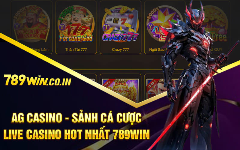 AG Casino - Sảnh Cá Cược Live Casino Hot Nhất 789Win