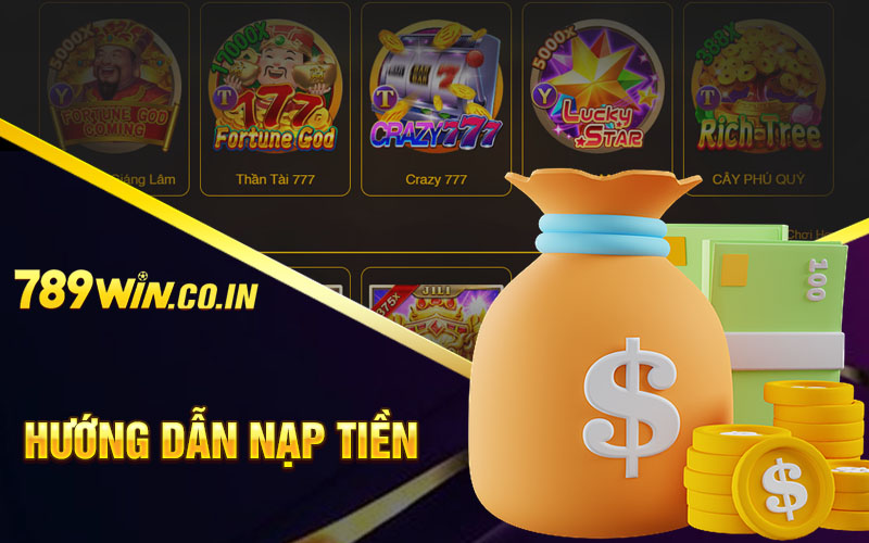 Cách nạp tiền vào ví cá cược nhà cái 789win chi tiết nhất